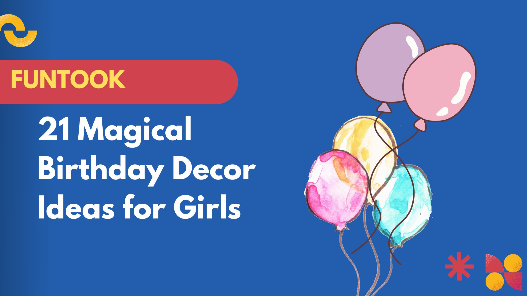21 Magical Birthday Decor Ideas for Girls