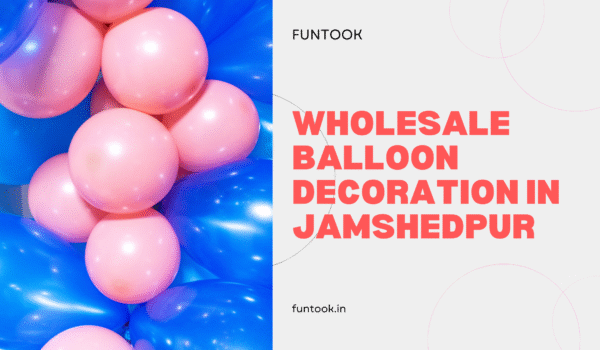Wholesale Balloon Decoration in Jamshedpur