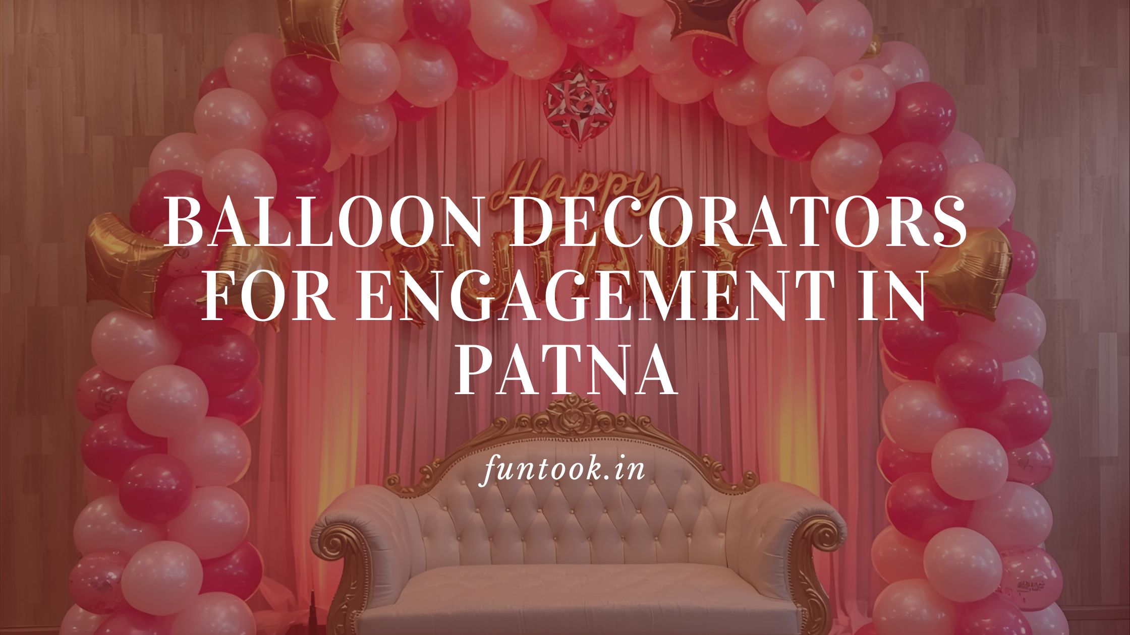Balloon Decorators For Engagement in Patna